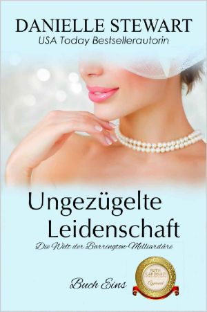 [The Barrington Billionaires 01] • Ungezügelte Leidenschaft
